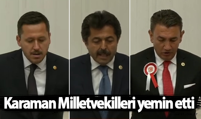 TBMM de 28 yasama dönemi başladı Karaman Milletvekilleri yemin etti