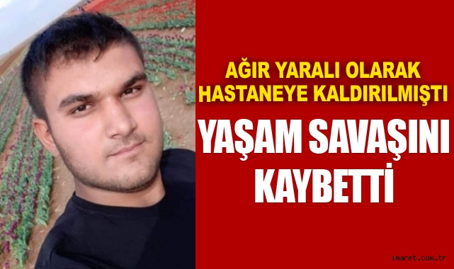 Karaman da iş kazasında ağır yaralanan 17 yaşındaki Ali Yahya Çetintaş