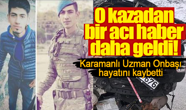 Kazada Yaralanan Karamanlı Uzman Onbaşı Kurtarılamadı Asayiş Haberleri Karaman Karaman Haber 