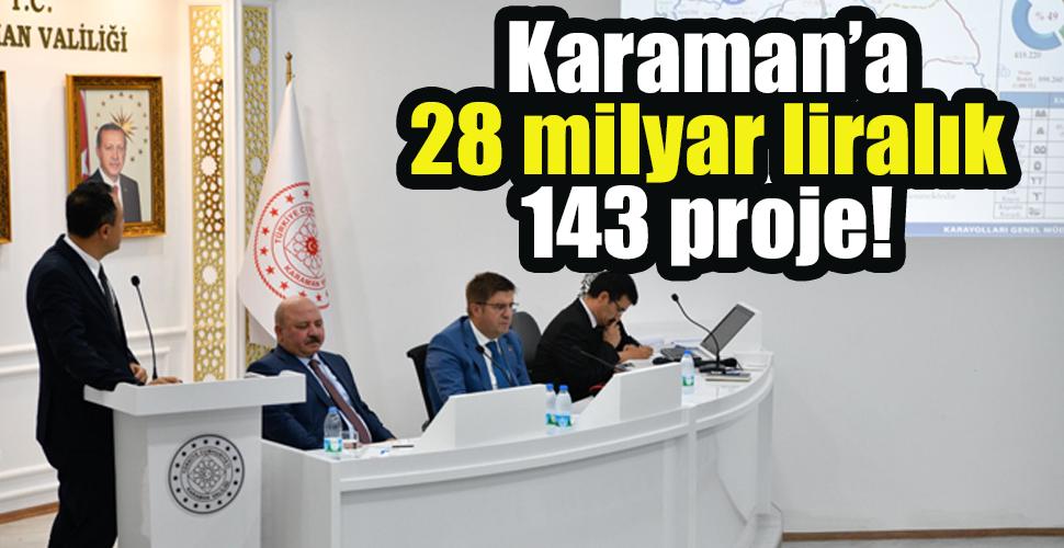 Karaman’a 28 milyar liralık 143 proje!