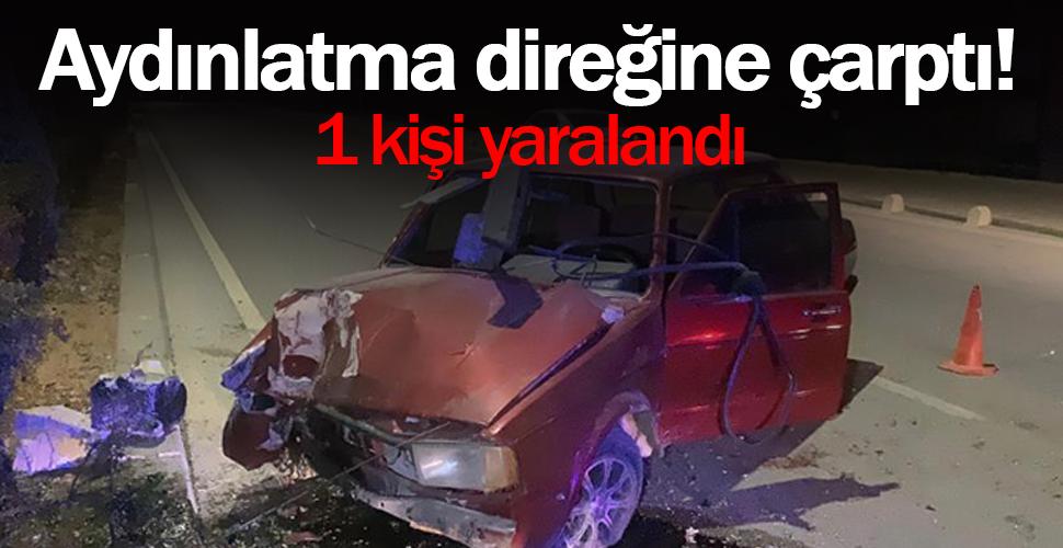 Karaman'da aydınlatma direğine çarpan otomobilin sürücüsü yaralandı