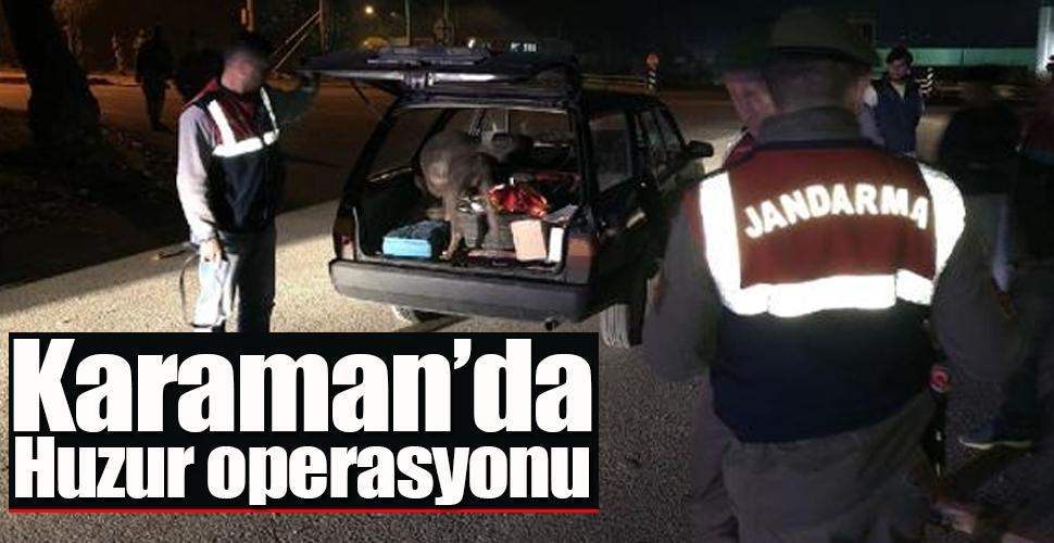 Karaman'da jandarmadan huzur operasyonu!